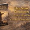 Explore a clear summary of Thus Spake Zarathustra A Book for All and None by Friedrich Nietzsche, covering key themes, ideas, and philosophical significance.